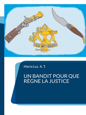 cover image of Un bandit pour que règne la justice